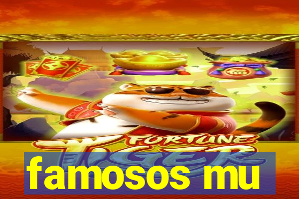 famosos mu